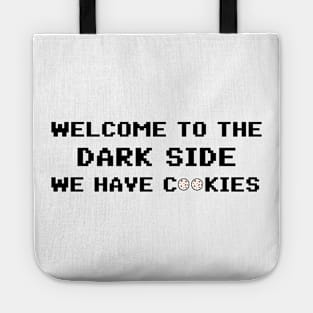 Welcome To The Dark Side We Have Cookies 8bit Tote