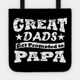 Great Dads Get Promoted To Papa Tote