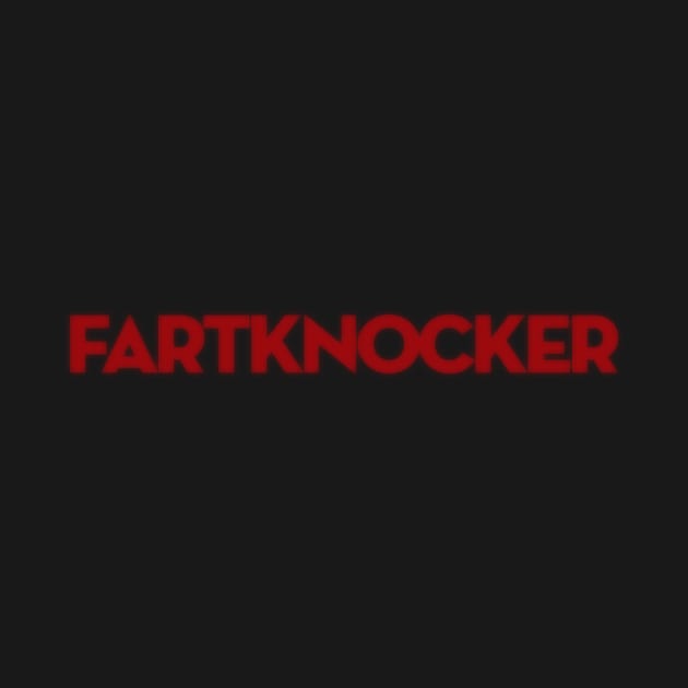 Fartknocker by lavdog