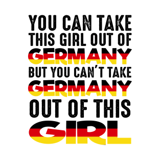 Women You Can Take This Girl Out Of Germany Gift T-Shirt