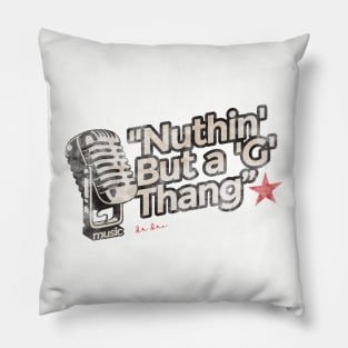 Nuthin' But a 'G' Thang - Greatest Karaoke Songs Pillow