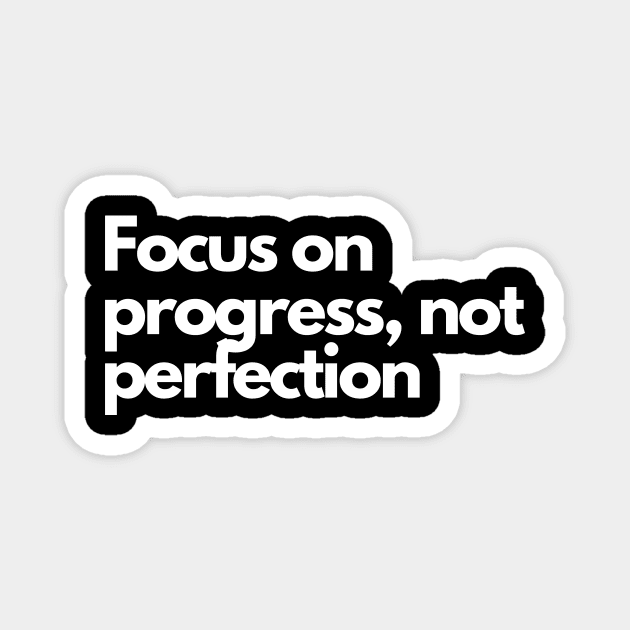 Focus on progress, not perfection Magnet by Clean P