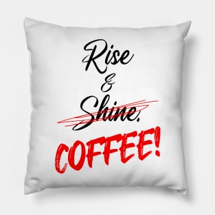 Funny Rise & Shine - COFFEE! in Angry Red Marker Pillow