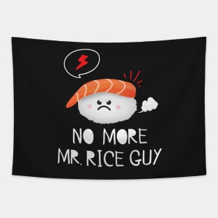 No More Mr. Rice Guy Tapestry