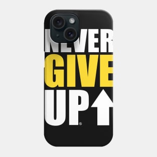 NEVER GIVE UP Phone Case