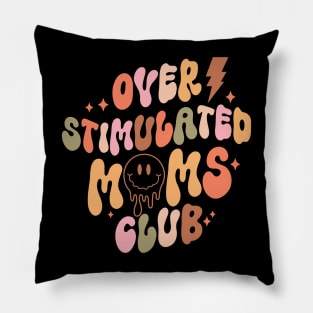 Overstimulated Moms Club Mothers Day Quote Pillow