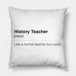 History Teacher Pillow