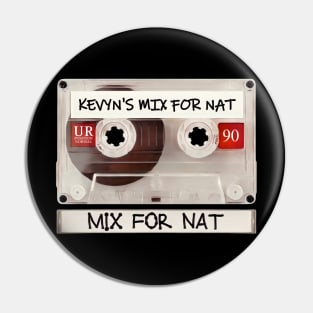 Kevyn's Mix For Nat - Cassette Tape X Pin