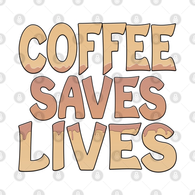 Coffee Saves Lives by Shawnsonart