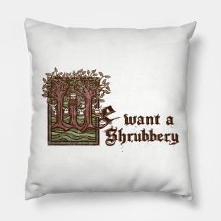 We want a... Shrubbery! Pillow