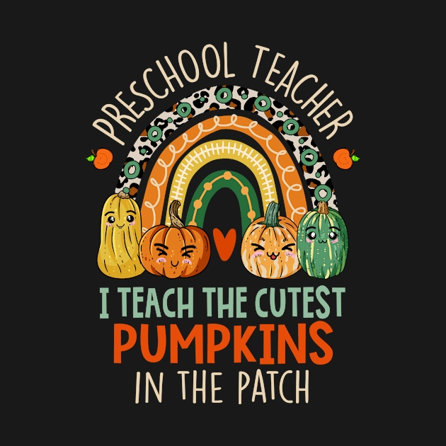 I Teach The Cutest Pumpkins - Preschool Teacher Halloween by paveldmit