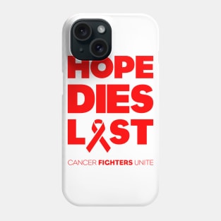 Hope Dies Last Red Print Phone Case