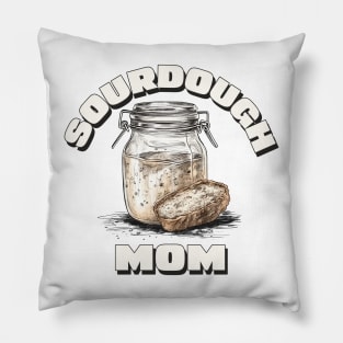 Sourdough mom, sourdough baking, for the love of sourdough Pillow