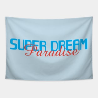 super dream paradise Tapestry