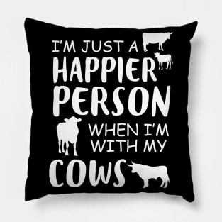 Happier With My Cows Pillow