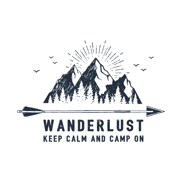 Wanderlust. Keep Calm And Camp On by SlothAstronaut