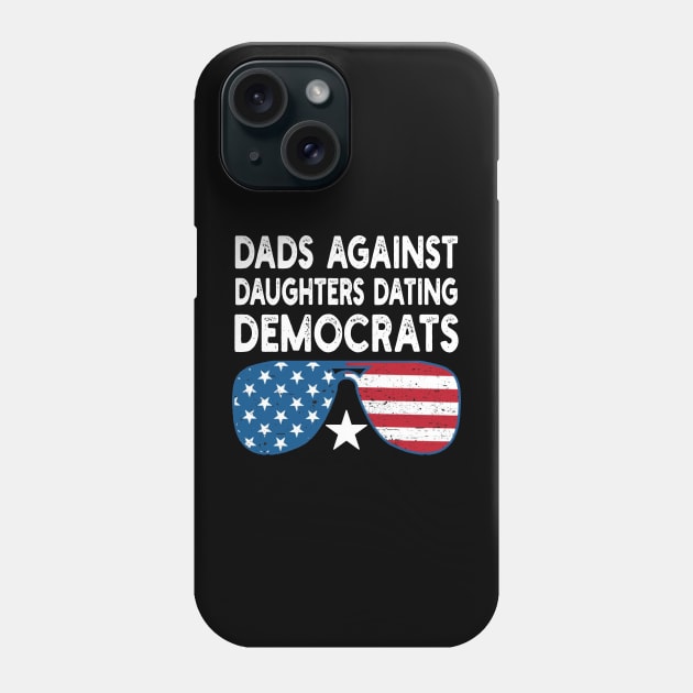 Funny Daddd Dads Against Daughters Dating Democrats Phone Case by Hussein@Hussein