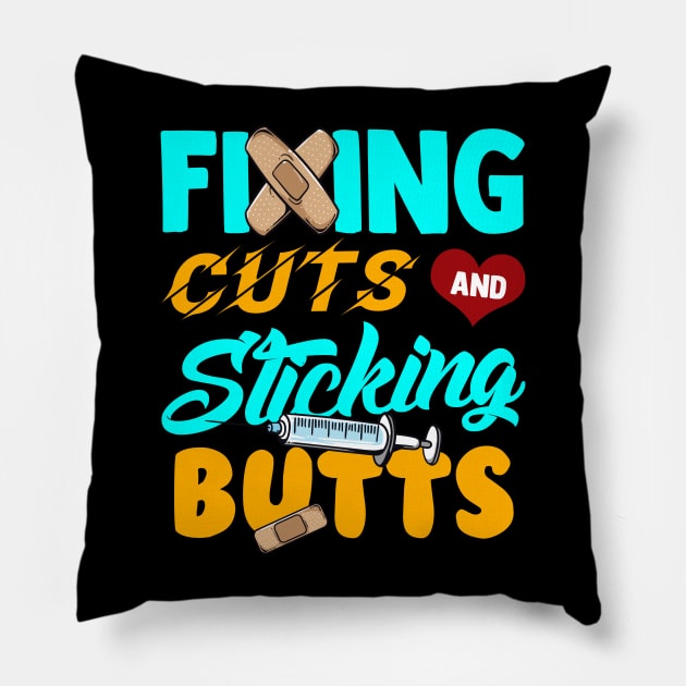 Fixing Cuts And Sticking Butts Nursing Tee Funny RN Nurse Pillow by Proficient Tees