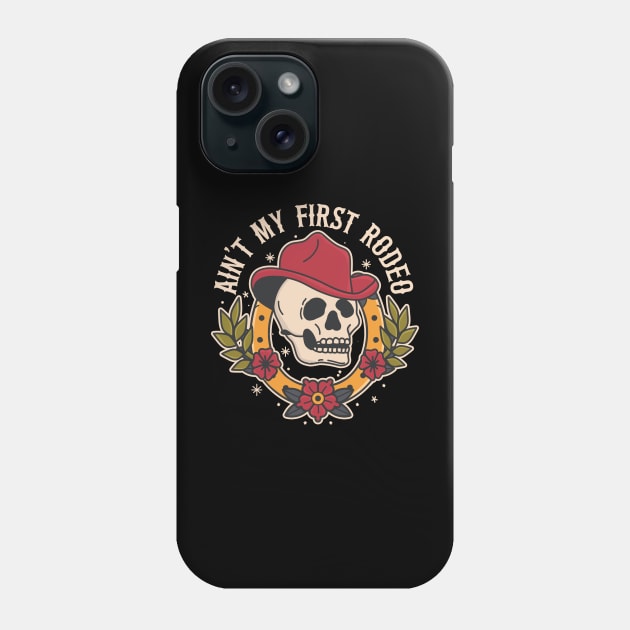 Ain't My First Rodeo Cowboy - Tattoo Inspired graphic Phone Case by Graphic Duster