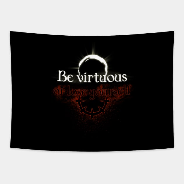 Be virtuous or lose yourself Tapestry by Manoss