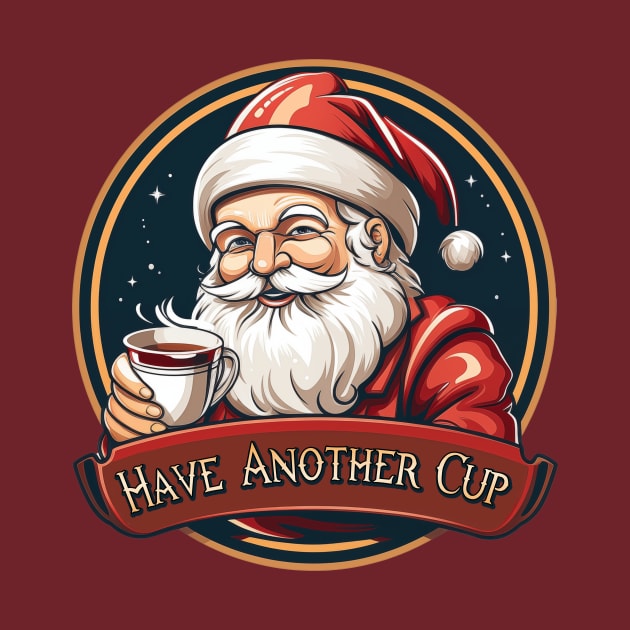 Have Another Cup by Hybrid Concepts Apparel