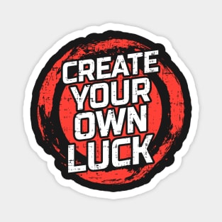 Create your own luck Magnet