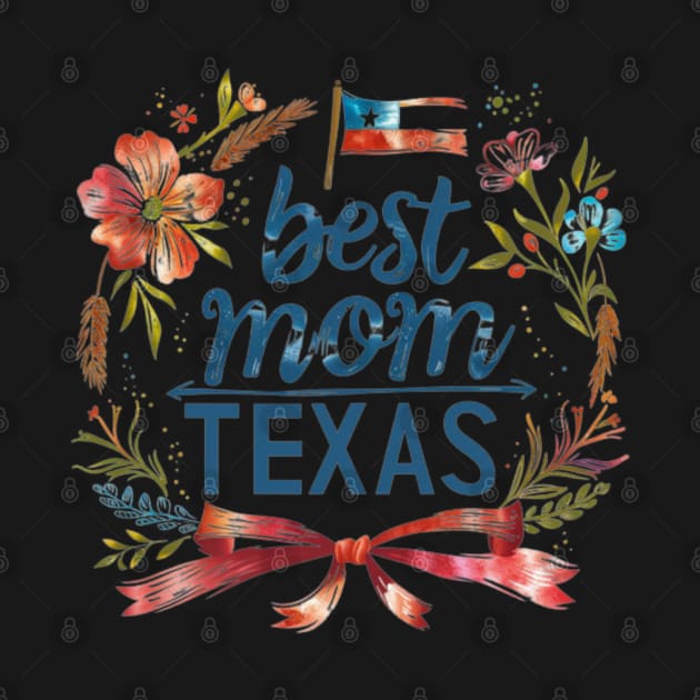 Best Mom in the TEXAS, mothers day USA by Pattyld