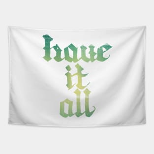 have it all Tapestry