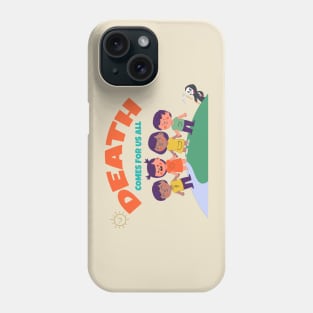 Death comes for us All :D Phone Case