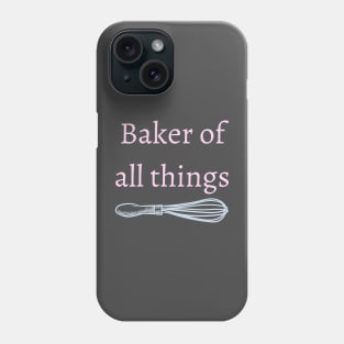 Baker of all things Phone Case