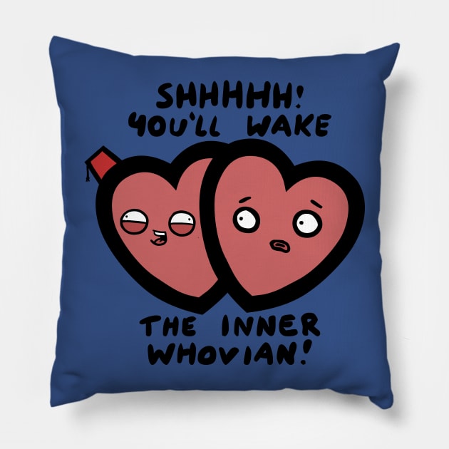 The Inner Whovian! Pillow by timbo