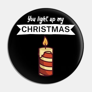 You light up my Christmas Pin