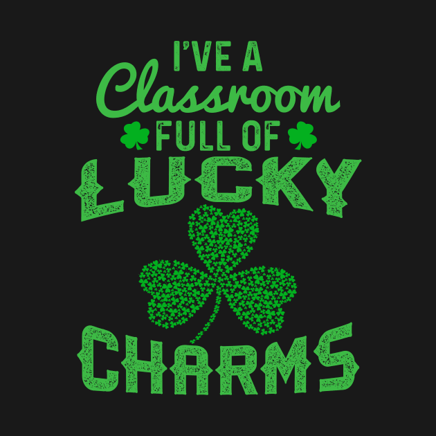 I_ve A Classroom Full Of Lucky Charms by Danielsmfbb