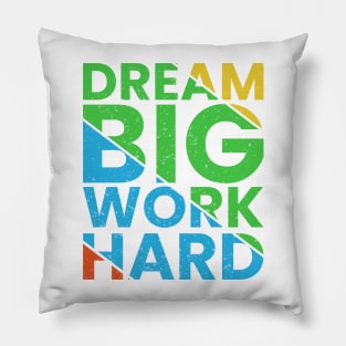 Dream big work hard Pillow