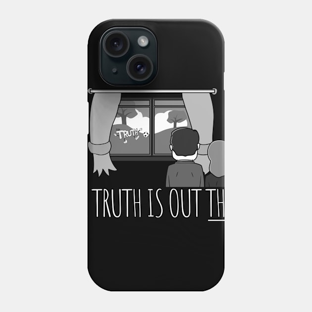 The Truth Is Out There Phone Case by NerdShizzle