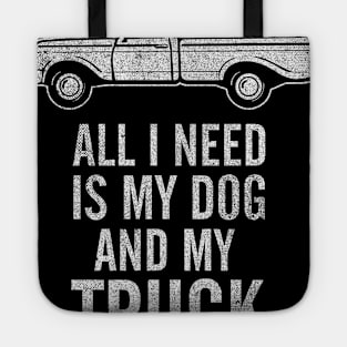 Country Dog - All I Need is My Dog and My Truck design Tote