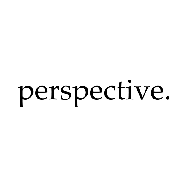 perspective. by EdgeGraphics97