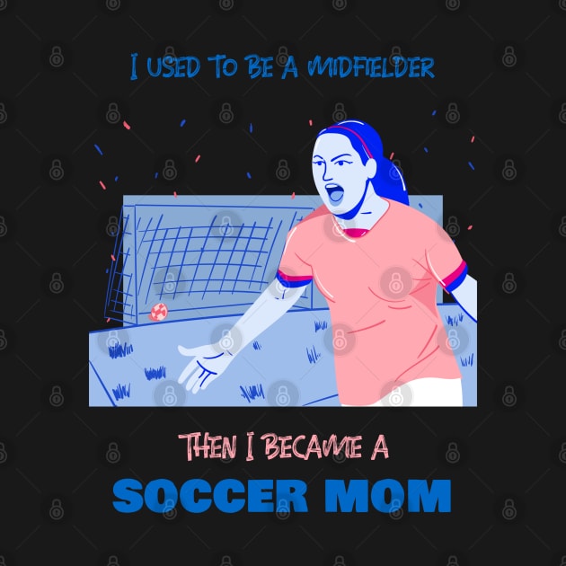 Soccer mom - midfielder by BB Funny Store