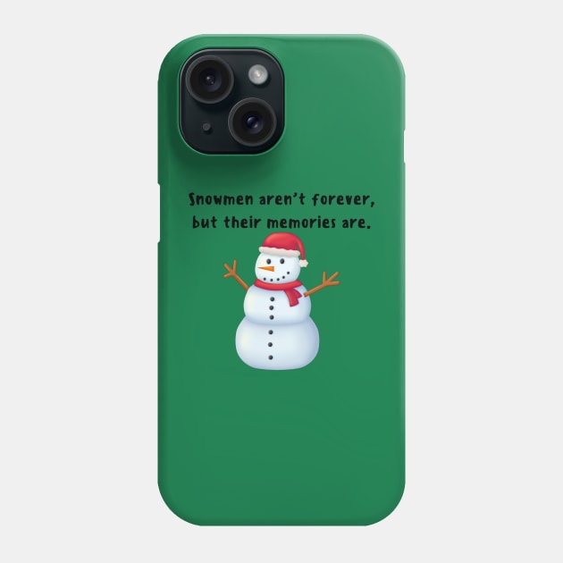 Snowman aren't Forever, But Their Memories are - Funny Snowman Phone Case by Trendy-Now