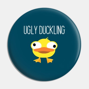 The Ugly Ugliest Duckling Face Pin