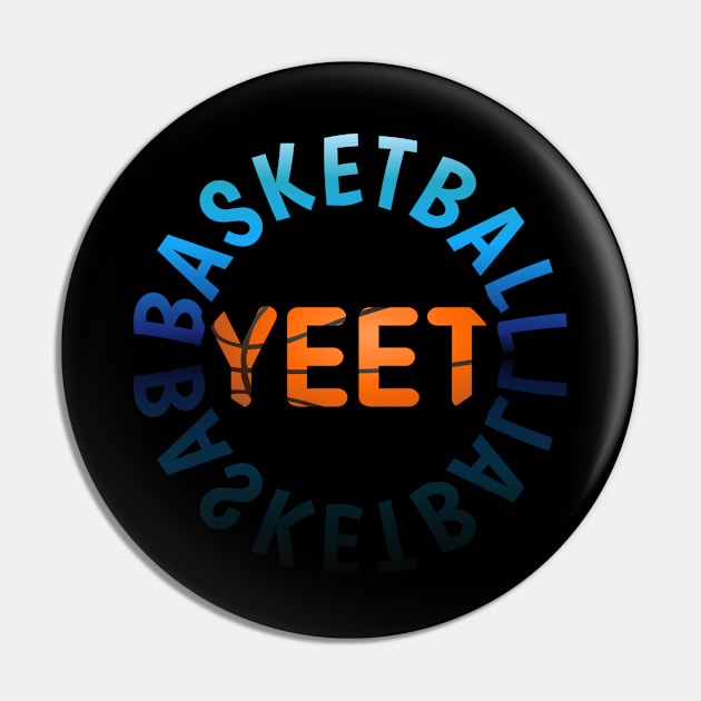 Yeet - Basketball Lovers - Sports Saying Motivational Quote Pin by MaystarUniverse