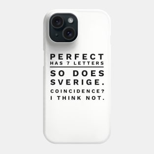 Perfect Has 7 Letters So Deas Sverige Coincidence I Think Not Daughter Phone Case