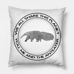 Anteater - We All Share This Planet - animal design on white Pillow