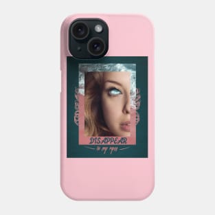 Disappear in my eyes Phone Case