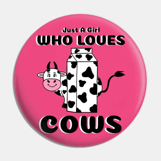 JUST A Girl Who Loves Cow Lover Gift Pin by SartorisArt1