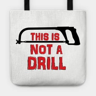 This is not a drill Tote