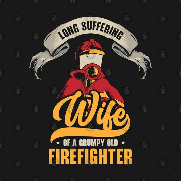 Firefighting Wife Grumpy Old Firefighter by Tom´s TeeStore