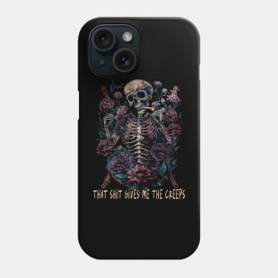 That Shit Gives Me The Creeps Skull Smokes Phone Case