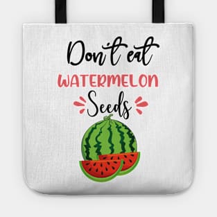 Don't Eat Watermelon Seed Tote