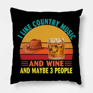 I Like Country Music and Wine and Maybe 3 People Pillow